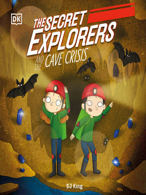 Title details for The Secret Explorers and the Cave Crisis by SJ King - Available